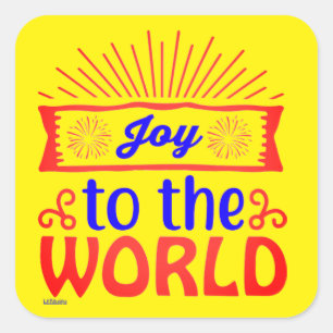 JOY TO THE WORLD inspirational and motivational    Square Sticker
