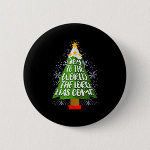 Joy To The World The Lord Has Come Christian Chris 2 Inch Round Button