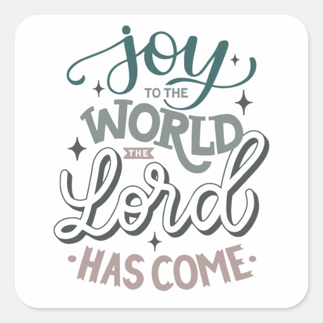 Joy to the world the Lord has come. Christmas Square Sticker (Front)