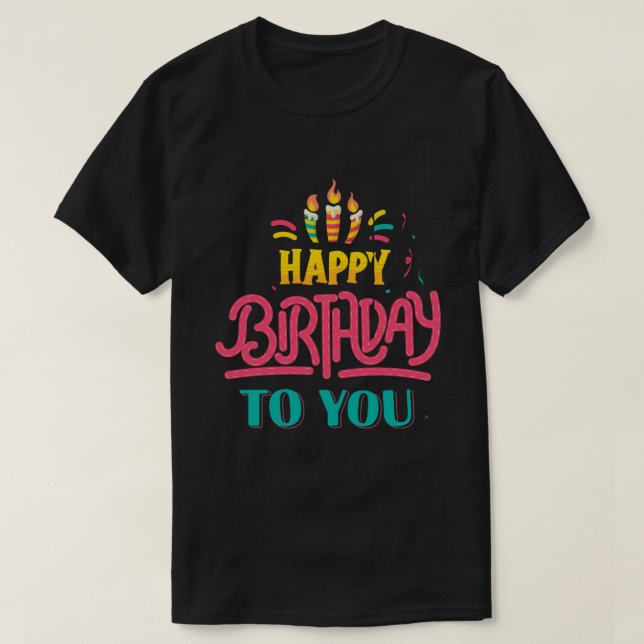 Joyeux anniversaire pour toi T-shirt (Design devant)