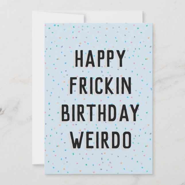joyeux frokin anniversaire weirdo carte (Devant)