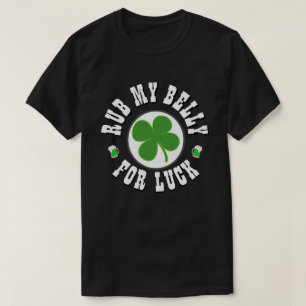 Joyeux St Patrick's Day RUB MY BELLY T-Shirt