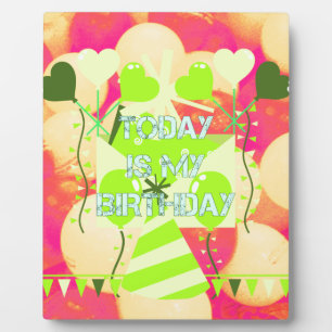 Joyful  Celebration Design: Today is My Birthday Plaque