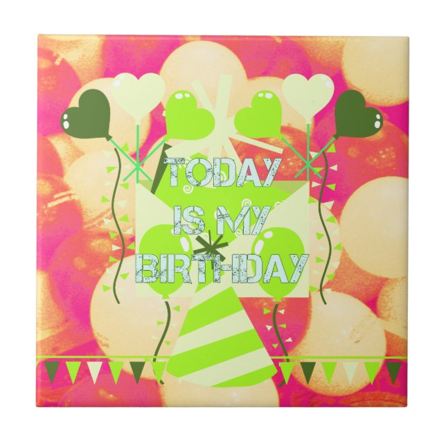 Joyful  Celebration Design: Today is My Birthday Tile (Front)