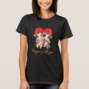 Joyful Duo Happier With You Cow Couple T-Shirt