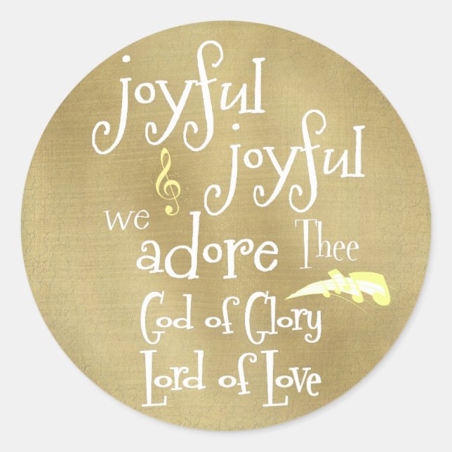 Joyful, Joyful We Adore Thee Classic Round Sticker (Front)