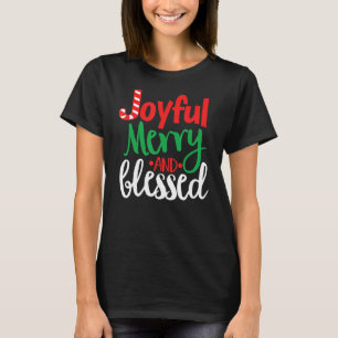 Joyful Merry and Blessed_1 T-Shirt