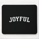 Joyful  mouse pad<br><div class="desc">Joyful</div>