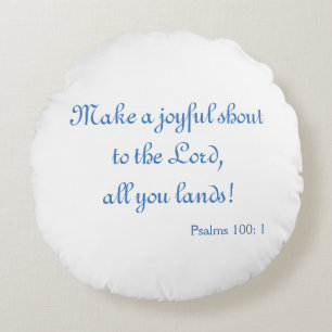 Joyful Shout to the Lord Round Pillow