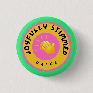 Joyfully stimmed badge 1 inch round button