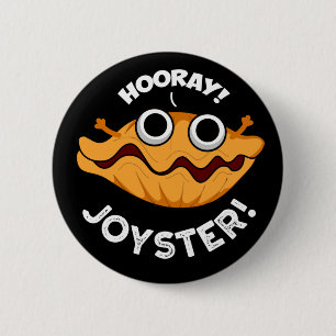 Joyster Funny Joyful Animal Oyster Pun Dark BG 2 Inch Round Button