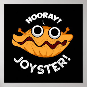 Joyster Funny Joyful Animal Oyster Pun Dark BG Poster