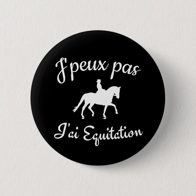 J'peux pas j'ai equitation 2 inch round button (Front)