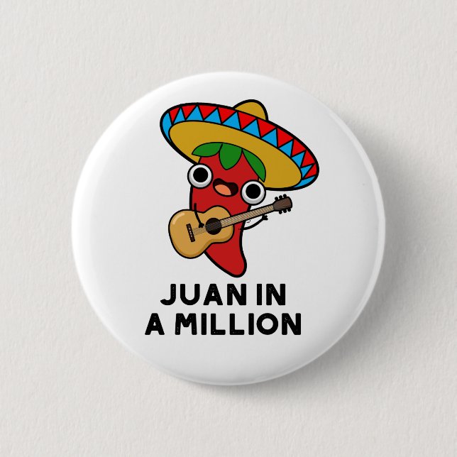 Juan In A Million Funny Mexican Chili Pun 2 Inch Round Button (Front)