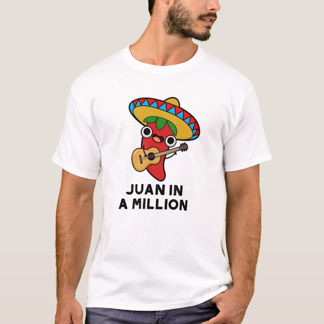 Juan In A Million Funny Mexican Chilli Pun  T-Shirt (Front)
