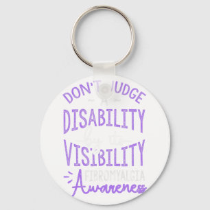 Judge A Disability Fibromyalgia Awareness  Keychain