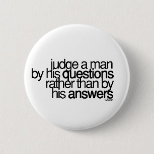 Judge a man ... Voltaire 2 Inch Round Button