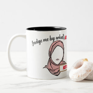 Judge by what's in my head not on it   Hijab Mug