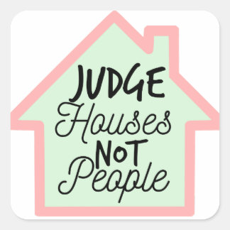 Judge Houses Not People Sticker