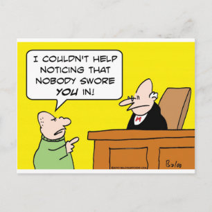 judge nobody swore you in postcard