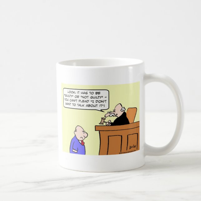 judge plead guilty don't want talk about it coffee mug (Right)