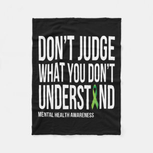 Judge What You Dont Understand Mental Health Aware Fleece Blanket