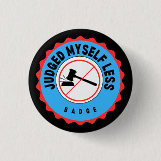 Judged Myself Less 1 Inch Round Button