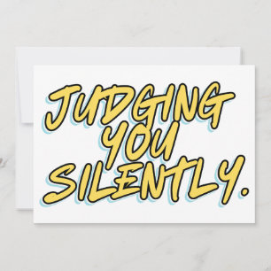 JUDGING YOU SILENTLY INVITATION