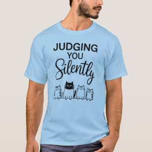 JUDGING YOU Silently T-Shirt