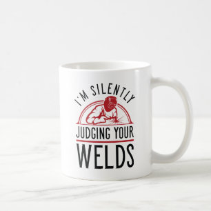 Judging Your Welds Coffee Mug