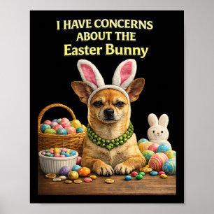 Judgmental Chihuahua Easter Bunny Concerns Funny Q Poster