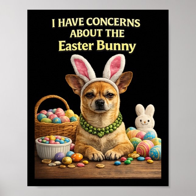 Judgmental Chihuahua Easter Bunny Concerns Funny Q Poster (Front)
