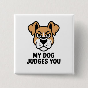 Judgmental Dog Face Bold Sarcastic Quote 2 Inch Square Button