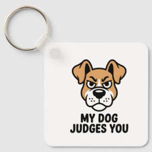 Judgmental Dog Face Bold Sarcastic Quote Keychain