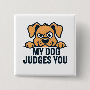Judgmental Dog Face Funny Sarcastic Quote 2 Inch Square Button