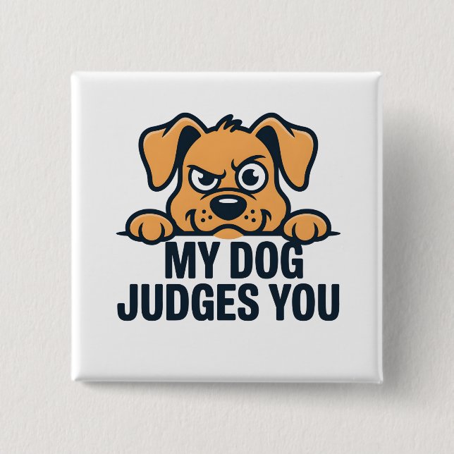 Judgmental Dog Face Funny Sarcastic Quote 2 Inch Square Button (Front)