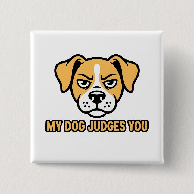 Judgmental Dog Face Funny Sarcastic Quote 2 Inch Square Button (Front)