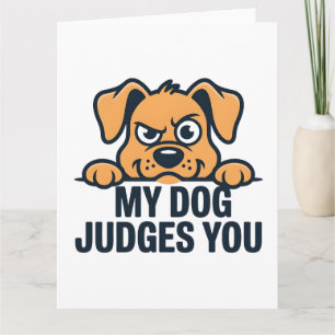Judgmental Dog Face Funny Sarcastic Quote Card