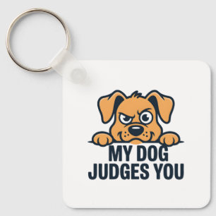 Judgmental Dog Face Funny Sarcastic Quote Keychain