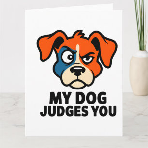 Judgmental Dog Face Sarcastic Quote Art Card