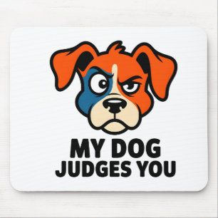 Judgmental Dog Face Sarcastic Quote Art Mouse Pad