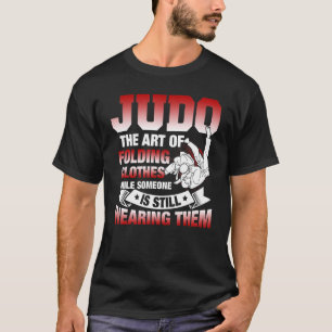 Judo Definition The Art Of Folding Clothes T-Shirt