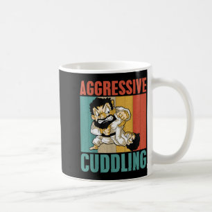 Judo Karate Jiu Jitsu MMA BJJ Aggressive Cuddling Coffee Mug