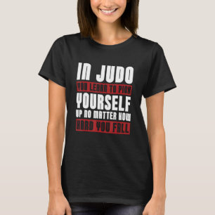 Judo You Learn Combat Sports Karate Judoka Fighter T-Shirt