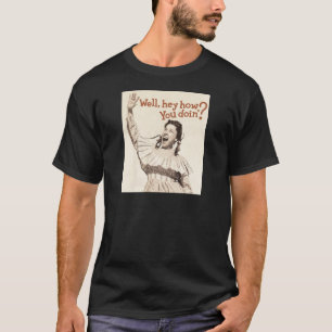 JudyCanova - Well, Hey! T-Shirt