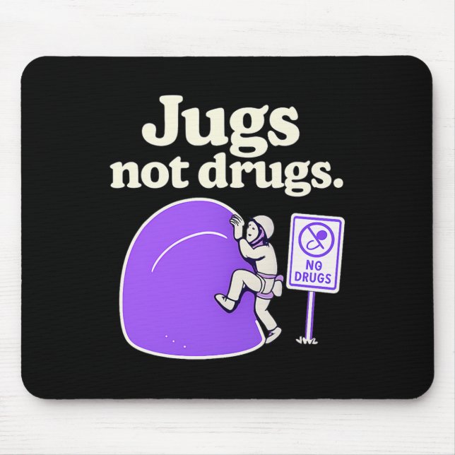 Jugs Not Drugs Funny Climbing Jug Art Design  Mouse Pad (Front)