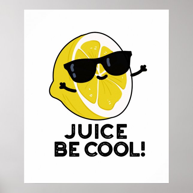 Juice Be Cool Funny Fruit Pun  Poster (Front)