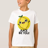 Juice Be You Funny Positive Fruit Lemon Pun 