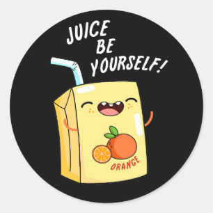 Juice Be Yourself Funny Orange Juice Pun Dark BG Classic Round Sticker