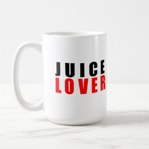 Juice lover coffee mug